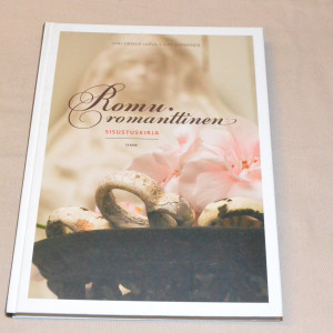 Sari Sirkkiä-Jarva - Ilpo Kuparinen Romuromanttinen sisustuskirja